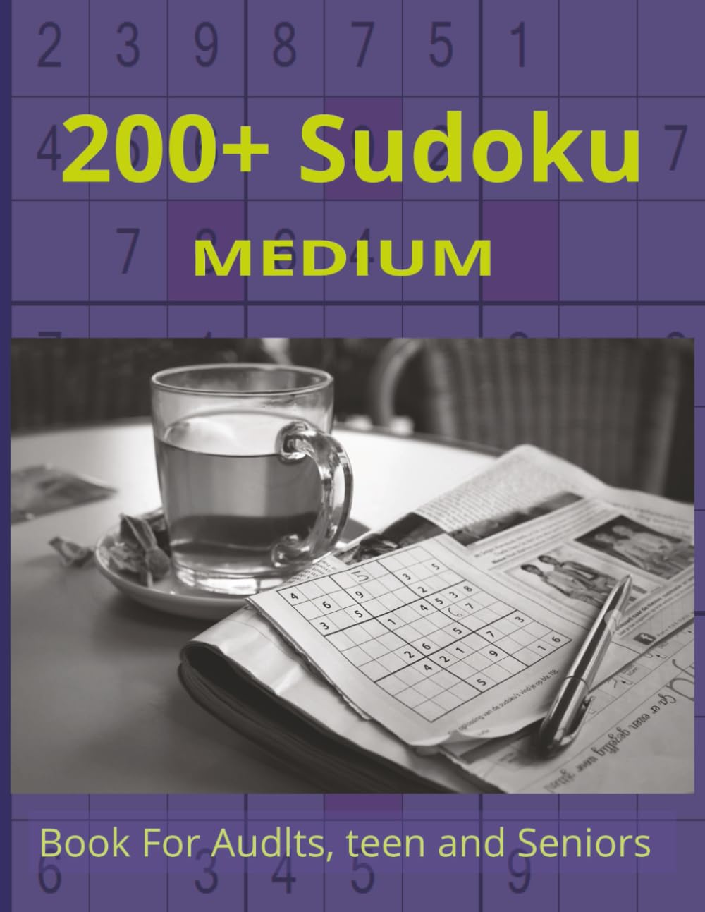 200+ Sudoku Medium: Engaging Puzzles to Challenge and Sharpen Your Mind, Perfect for daily brain training and problem-solving.