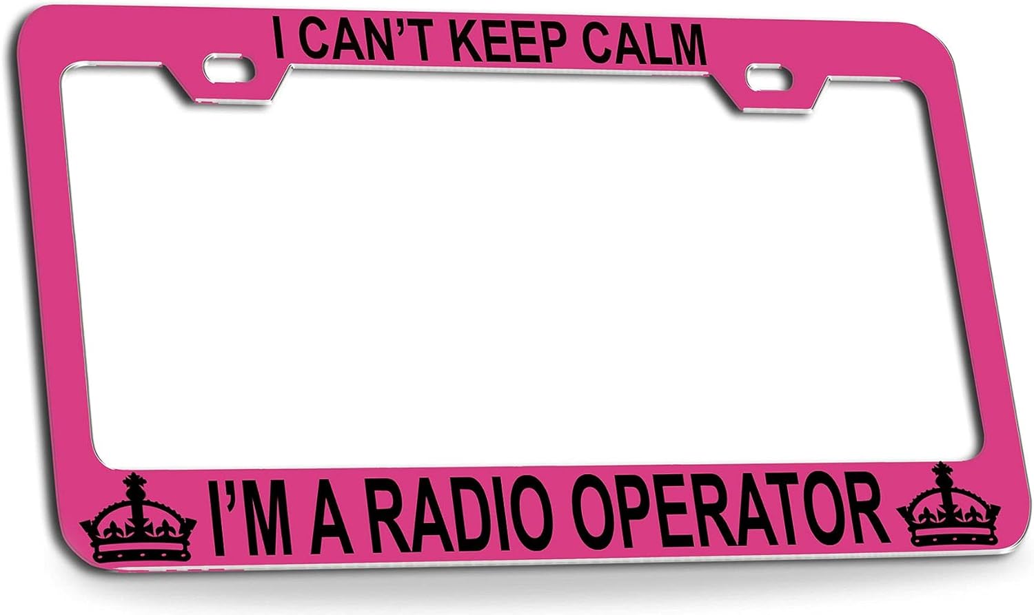 I Can't Keep Calm I'm A Radio Operator Pink Steel License Plate Frame Tag Holder, T67