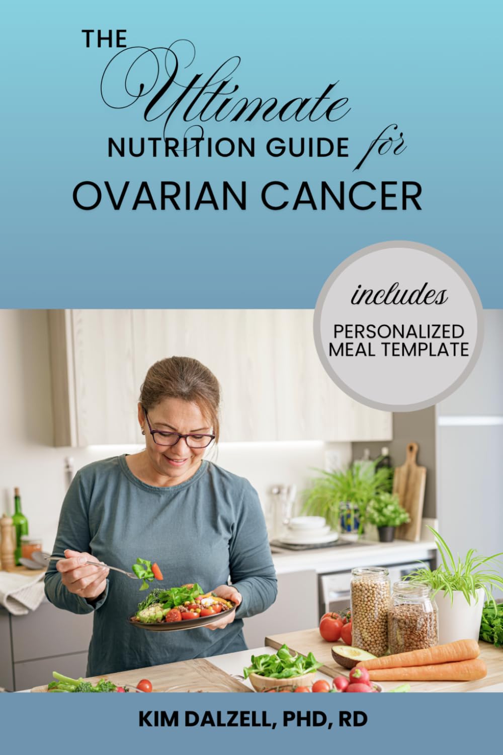 The Ultimate Nutrition Guide for Ovarian Cancer (What To Eat If You Have Cancer)