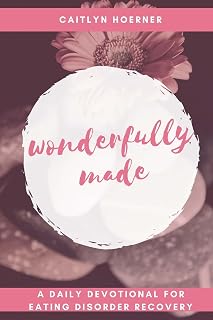 Wonderfully Made: A Daily Devotional for Eating Disorder Recovery