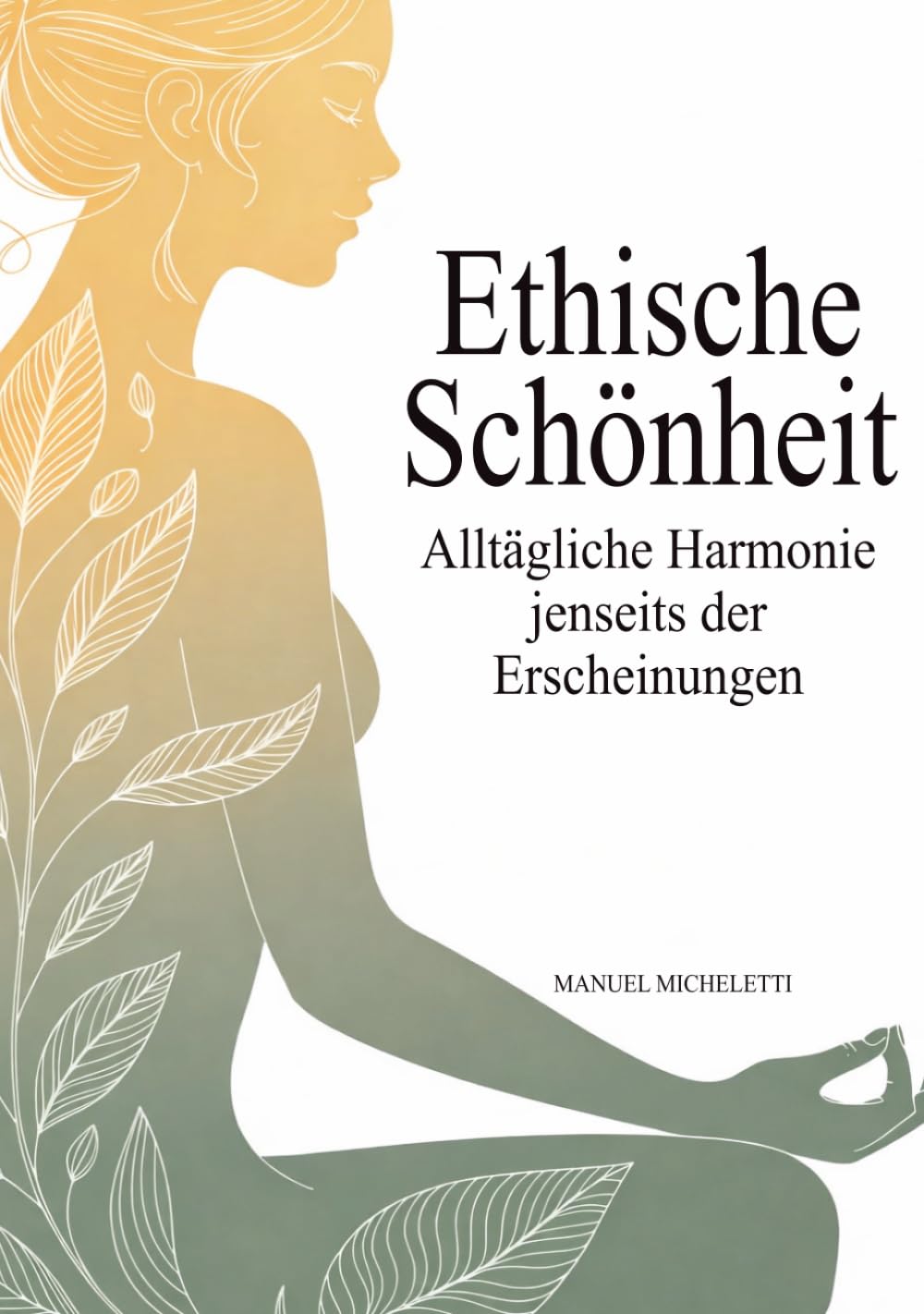 Ethische Schönheit: Alltägliche Harmonie jenseits der Erscheinungen