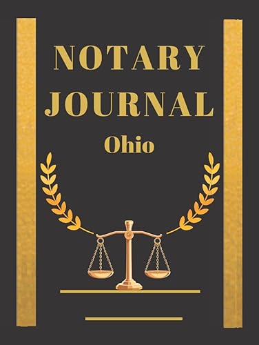 Notary Journal Ohio: Official Notary Log Book, Record Notarial Acts - 200 Records by a Public Notary for Signing Agents, Black and Gold Public Record Book