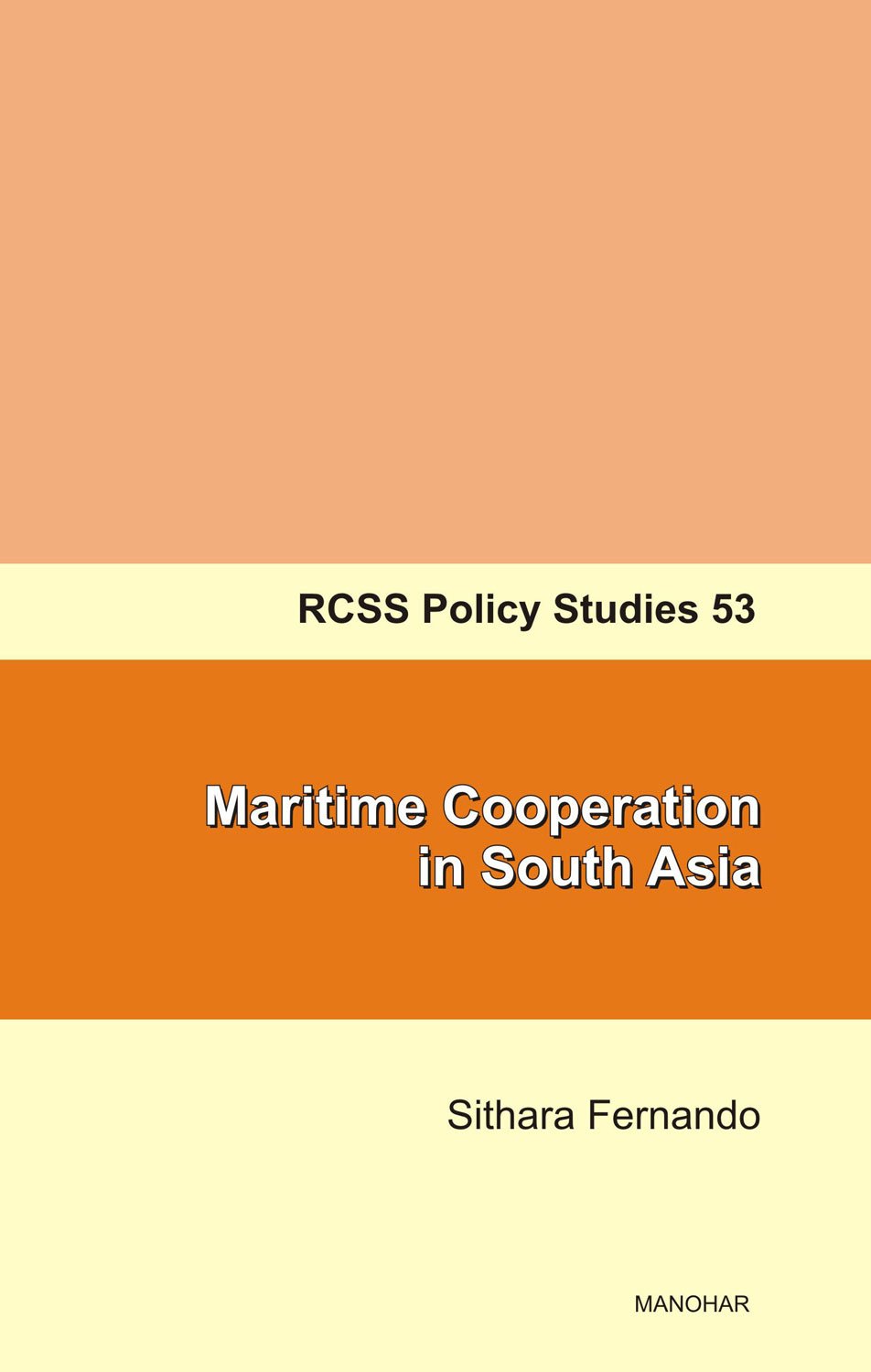 Maritime Cooperation in South Asia (RCSS Policy Studies 53)