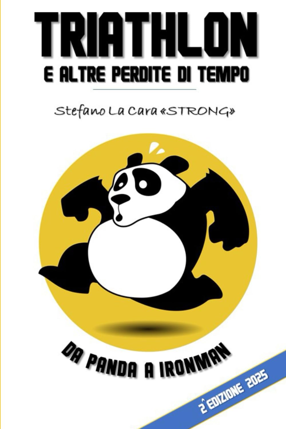 TRIATHLON E ALTRE PERDITE DI TEMPO: da Panda ad IronMan