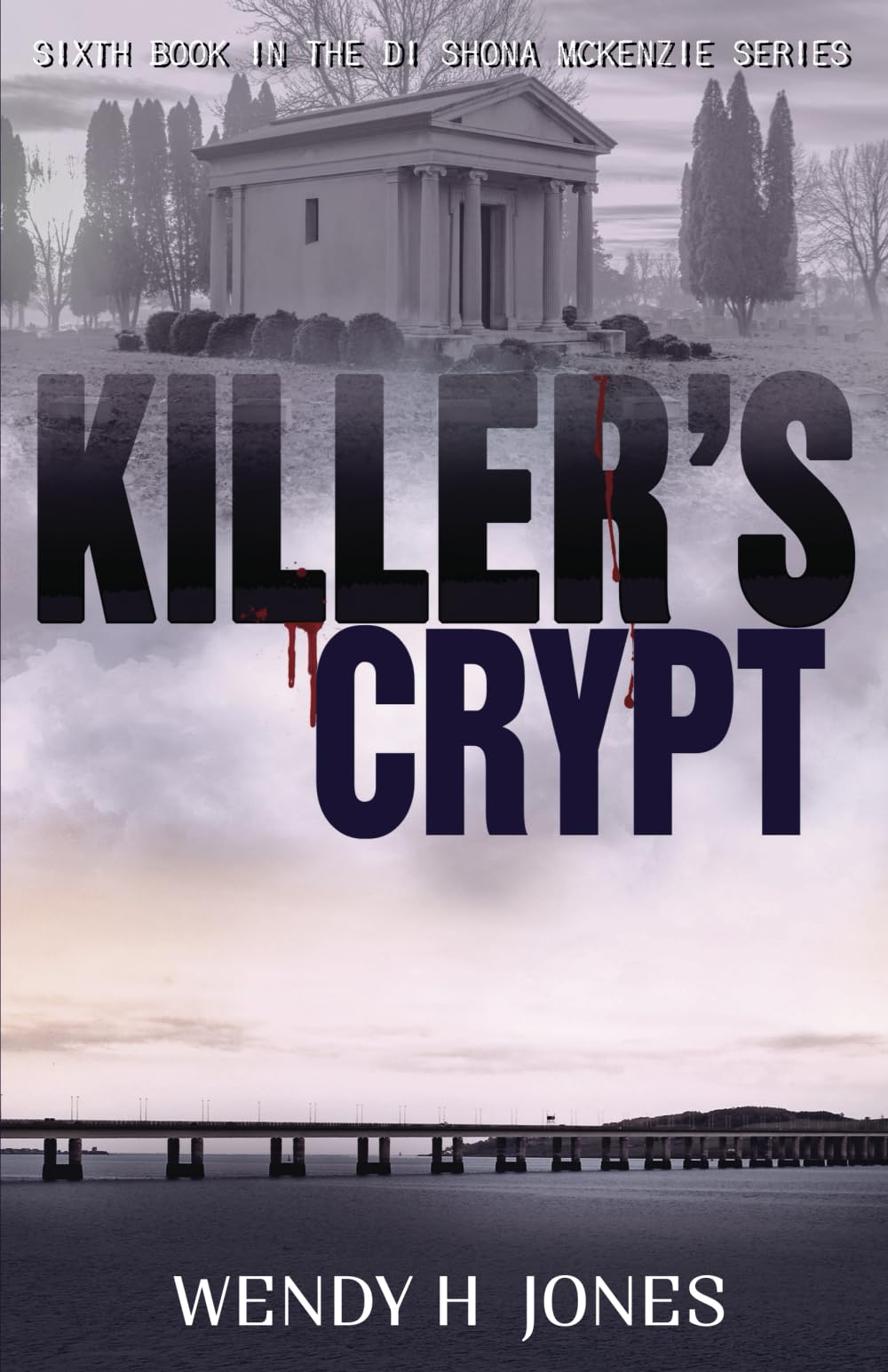 Killer's Crypt: Volume 6 (The DI Shona McKenzie Mysteries) - Jones, Wendy H.