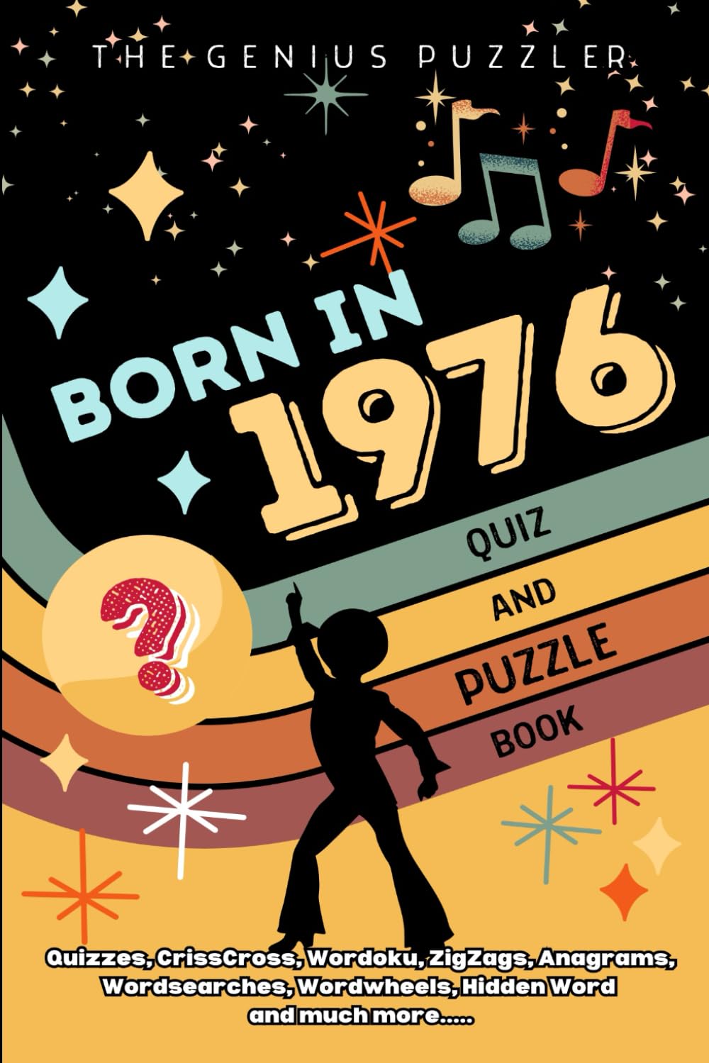 Born in 1976 Quiz and Puzzle Book: A Fun and Nostalgic Collection of Quizzes, Word Games, and Brain Teasers from Your Birth Year (Born in... Quiz and Puzzle Book Series)