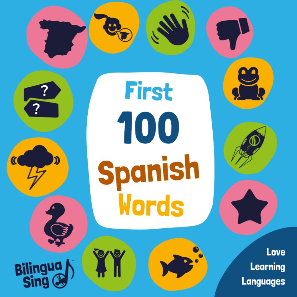 100 First Spanish Words: Bilingual Picture Dictionary for Children: English / Spanish with pronunciation audio (Learn Spanish): Spanish Picture ... (Bilingual Children's Books Series)
