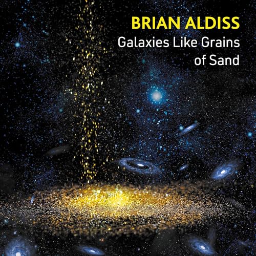 Galaxies Like Grains of Sand Audiobook By Brian Aldiss cover art