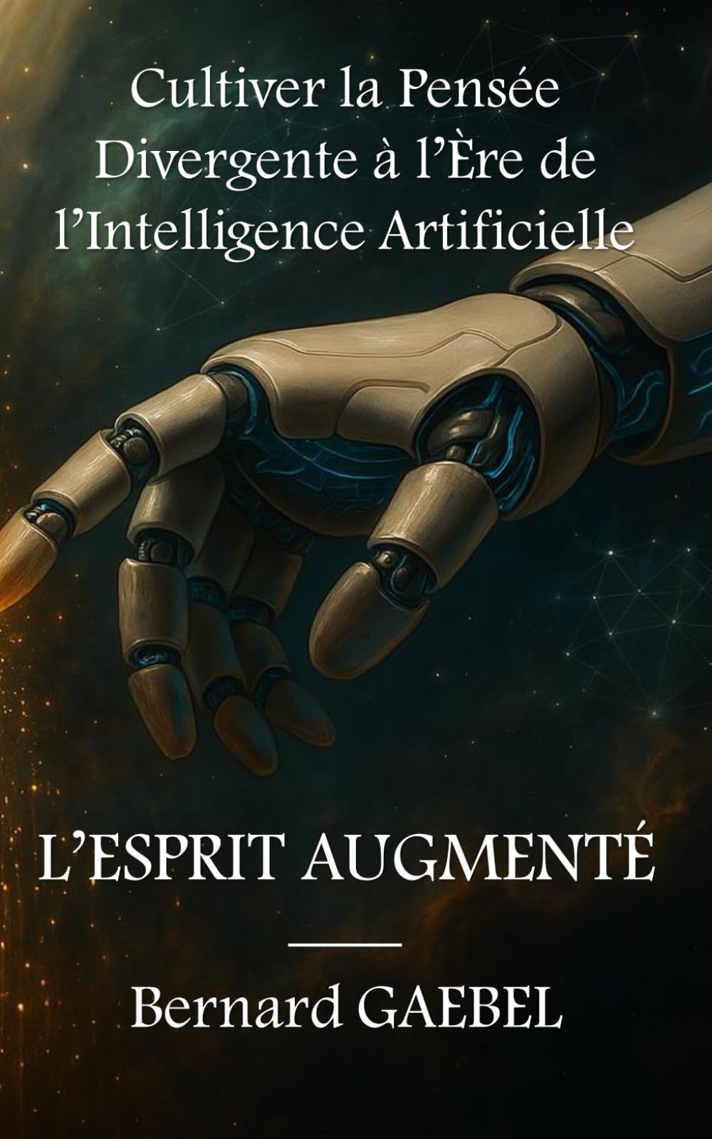 L’ESPRIT AUGMENTÉ: Cultiver la Pensée Divergente à l’Ère de l’Intelligence Artificielle