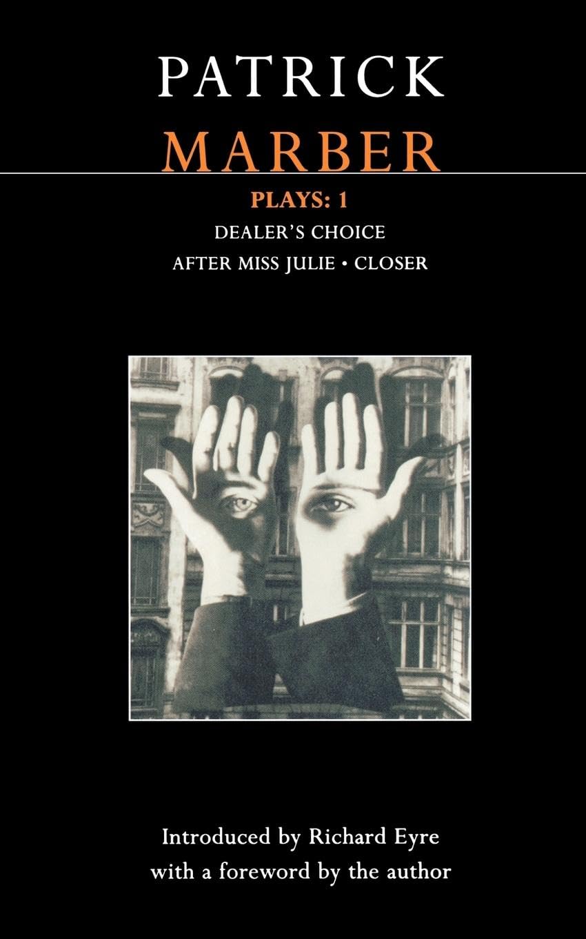 Marber Plays: 1: After Miss Julie; Closer; Dealer's Choice: v. 1 (Contemporary Dramatists)