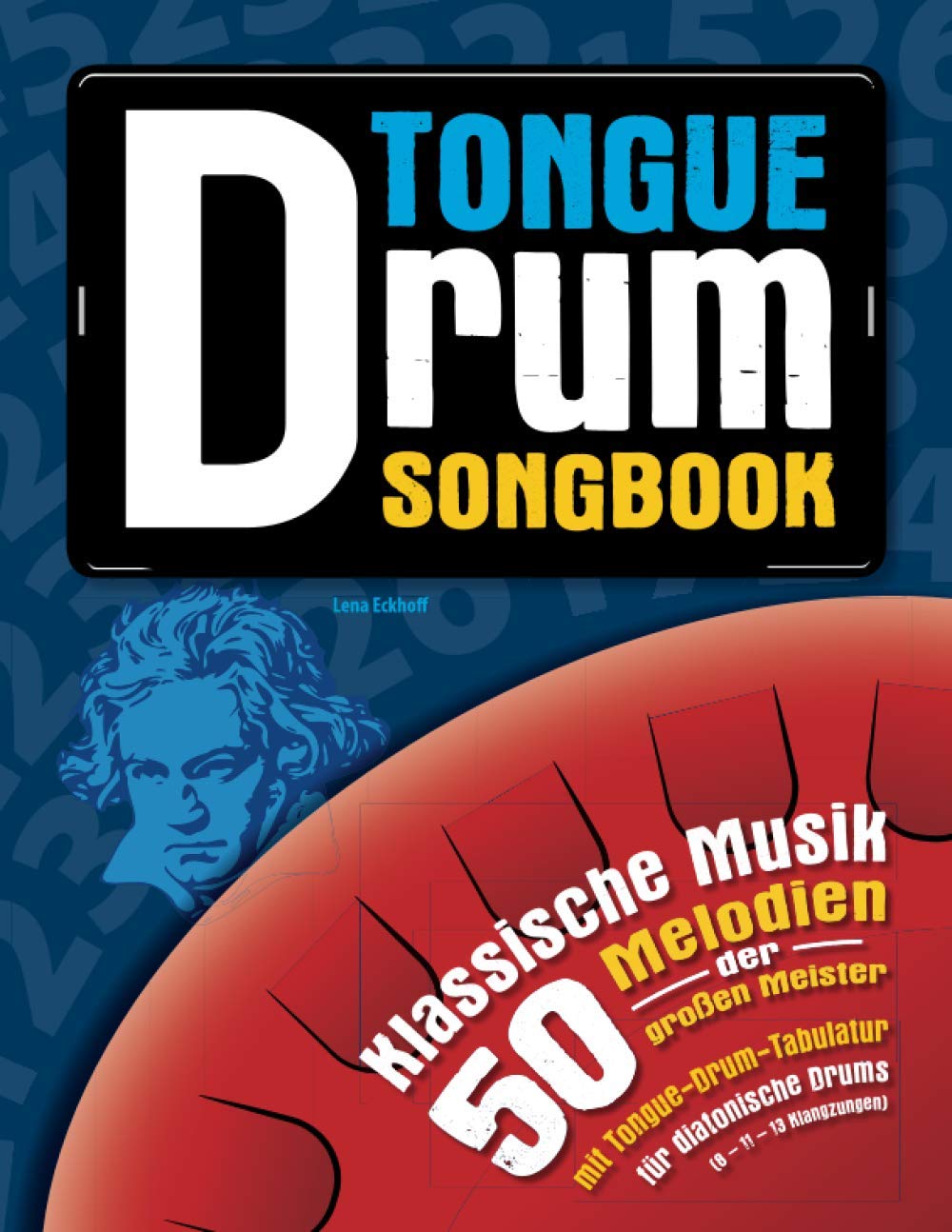 Tongue Drum Songbook: Klassische Musik – 50 Melodien der großen Meister