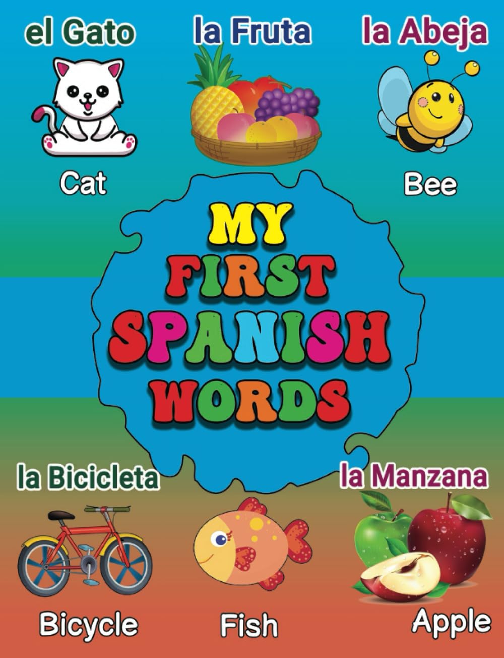 My First Spanish Words: A Bilingual Picture Dictionary Spanish-English for Babies and Kids | More than 200 Words | Mis Primeras Palabras en Inglés