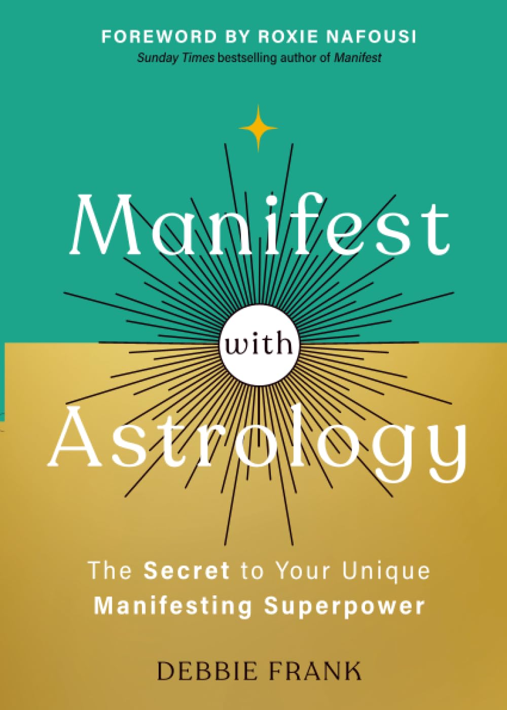 Manifest with Astrology: The Secret to Your Unique Manifesting Superpower