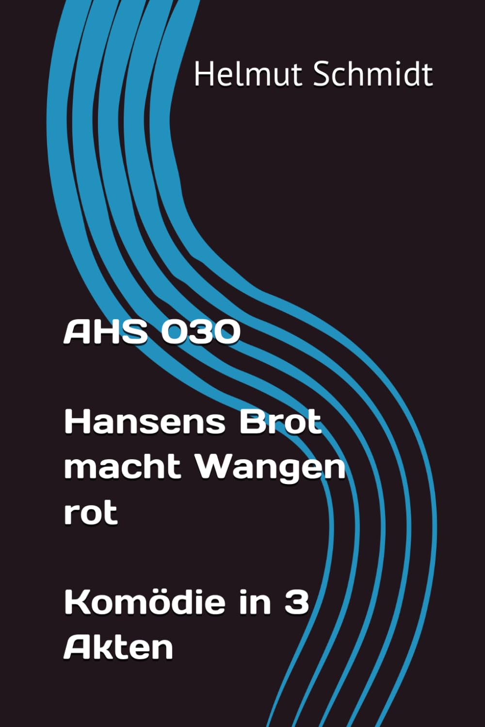 AHS 030 Hansens Brot macht Wangen rot - Komödie in 3 Akten