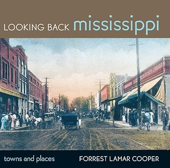 Looking Back Mississippi: Towns and Places book cover