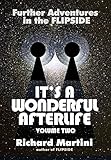 Its A Wonderful Afterlife Volume Two: Further Adventures in the Flipside (It's A Wonderful Afterlife Book 2)