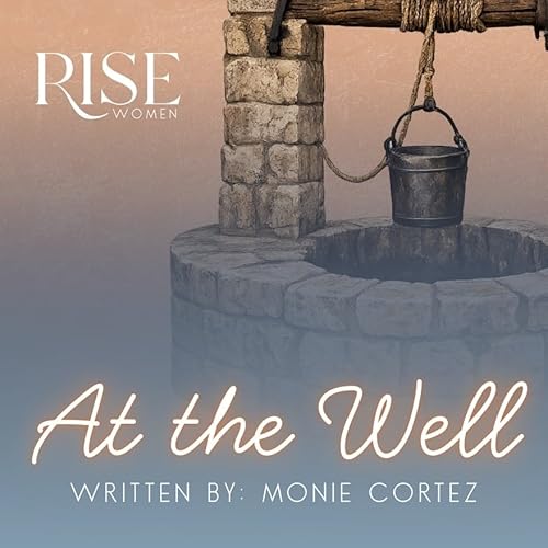 At the Well &bull; Monie Cortez