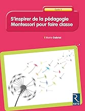 Download S'inspirer de la pédagogie Montessori pour faire classe - Cycle 2 PDF