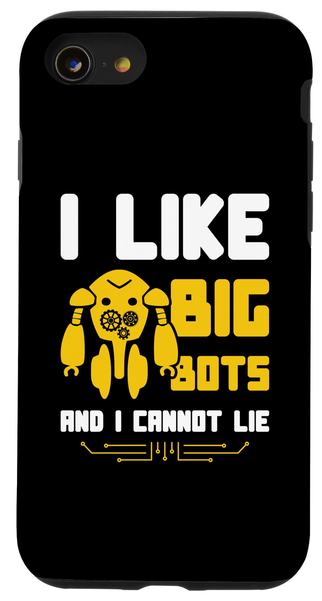 iPhone SE (2020) / 7 / 8 I Like Big Bots and I Cannot Lie Funny robot Case