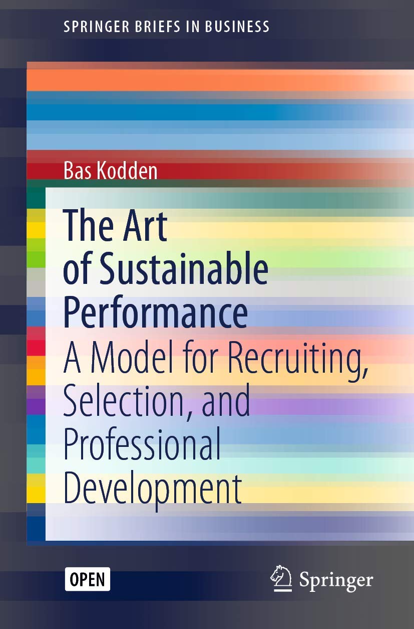 The Art of Sustainable Performance: A Model for Recruiting, Selection, and Professional Development (SpringerBriefs in Business)