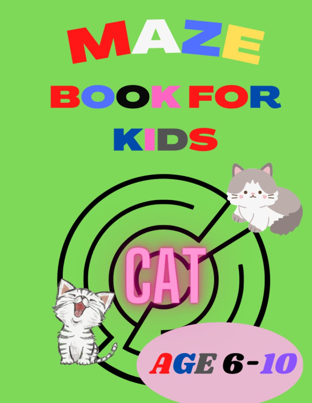 Cat Maze For Book For Kids: I Love Cats Kids Book For 6-10