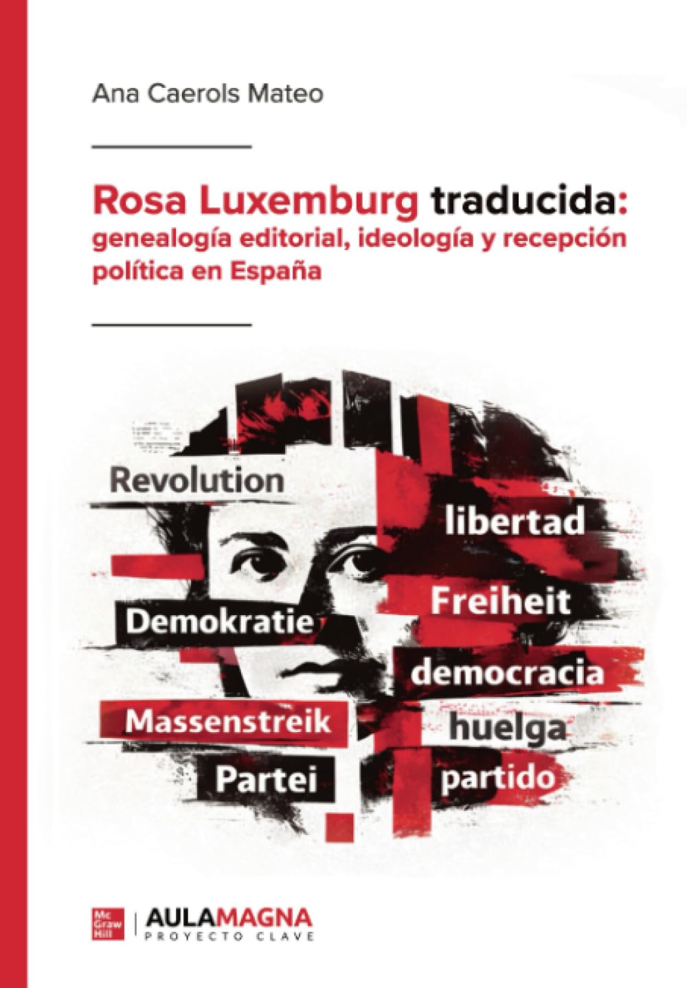 Rosa Luxemburg traducida: genealogía editorial, ideología y recepción política en España