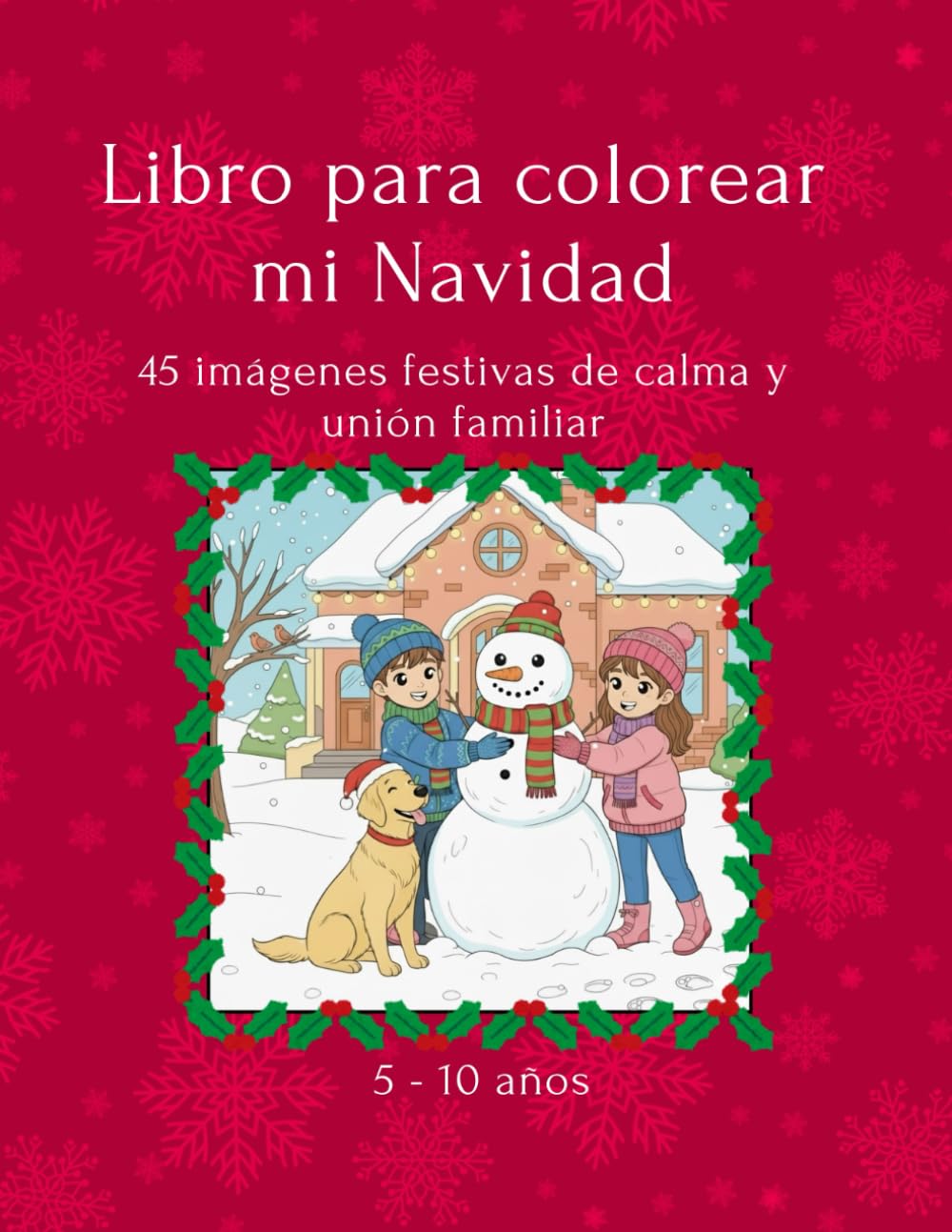 Libro de colorear mi Navidad: 45 imágenes festivas de calma y unión familiar
