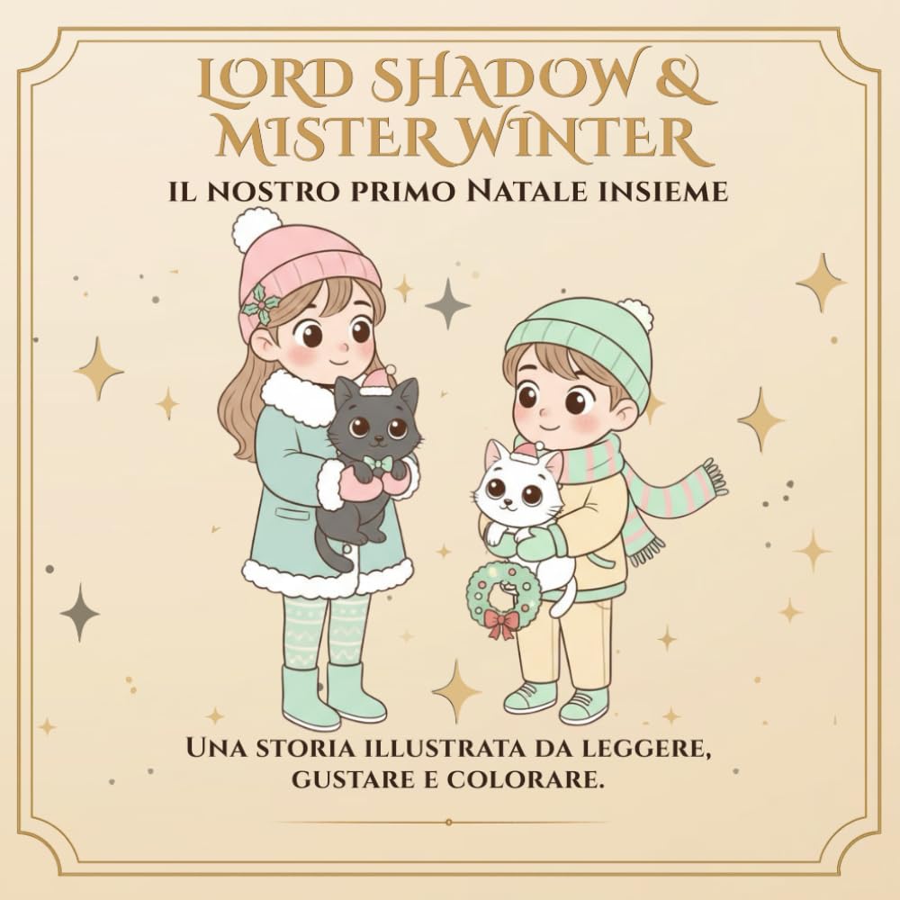 Lord Shadow & Mister Winter: Il nostro primo Natale: Un libro da colorare sulla famiglia, l’amicizia e la magia di festeggiare insieme (Lord Shadow & ... Winter – Molto più di un libro da colorare.)