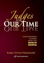 Judges for Our Time: Contemporary Lessons from the Book of Shoftim (Bible/Tanach)