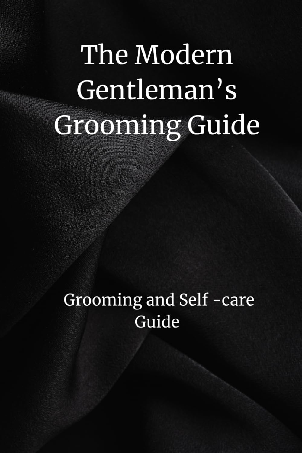 The Modern Gentleman’s Grooming Guide