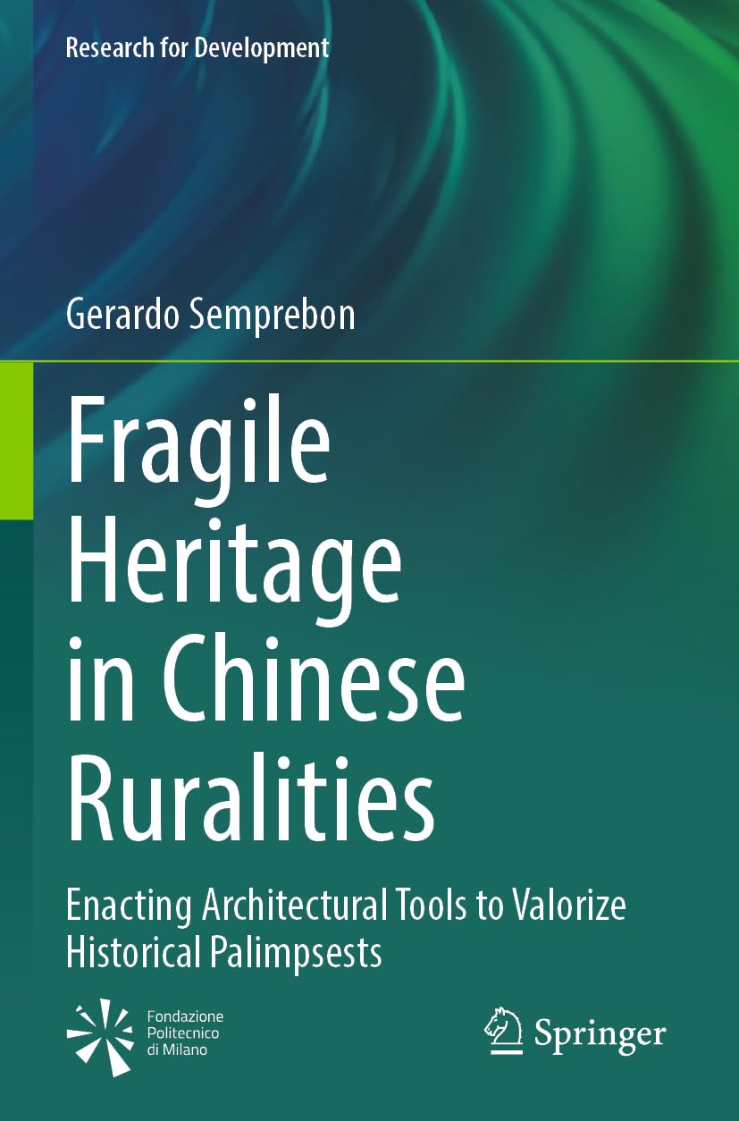Fragile Heritage Chinese Ruralities : préserver le patrimoine rural menacé