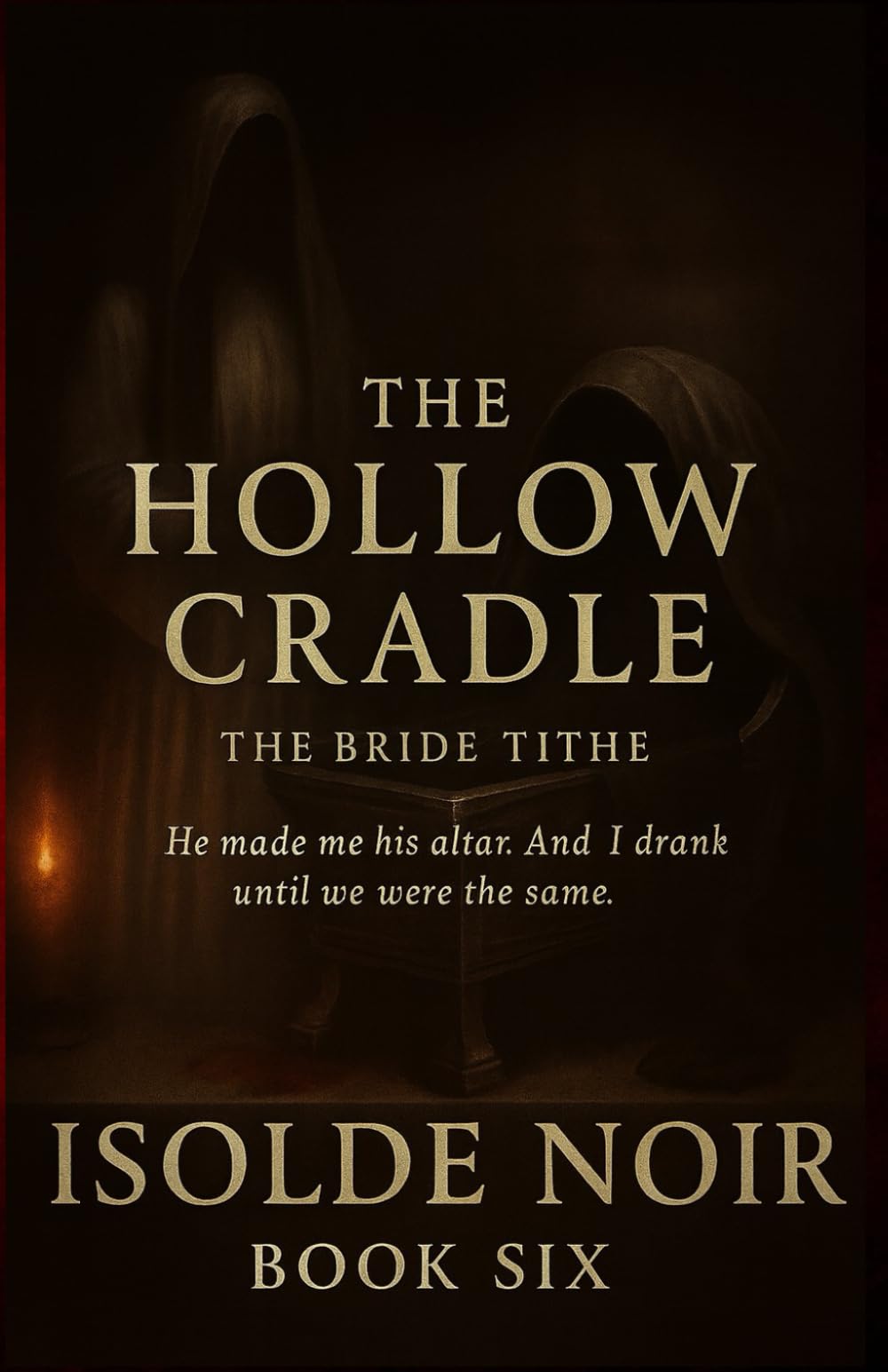 The Hollow Cradle (The Bride Tithe - Book 6):: A Dark Mafia Gothic Romance of Obsession, Blood Rituals, and Forbidden Devotion