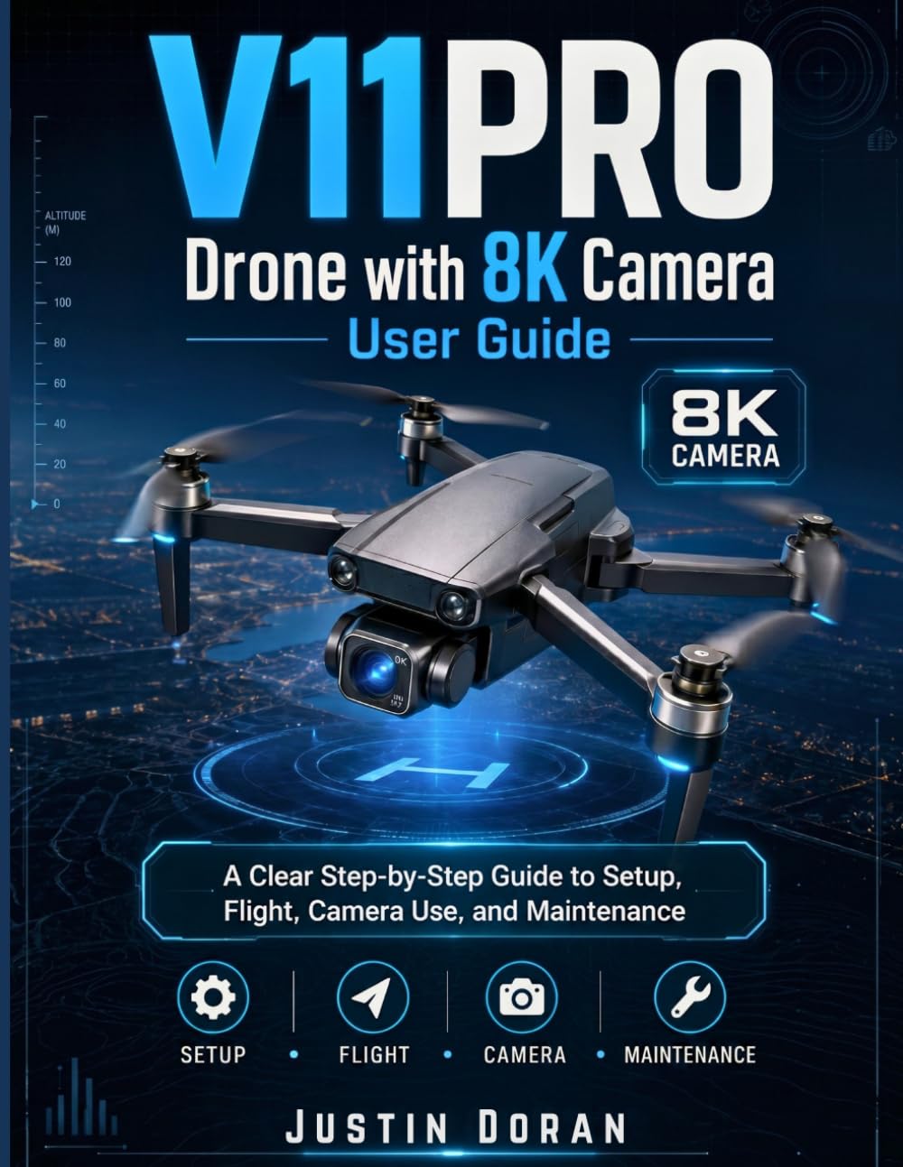 V11PRO Drone With 8K Camera User Guide: A Clear Step-by-Step Guide to Setup, Flight, Camera Use, and Maintenance