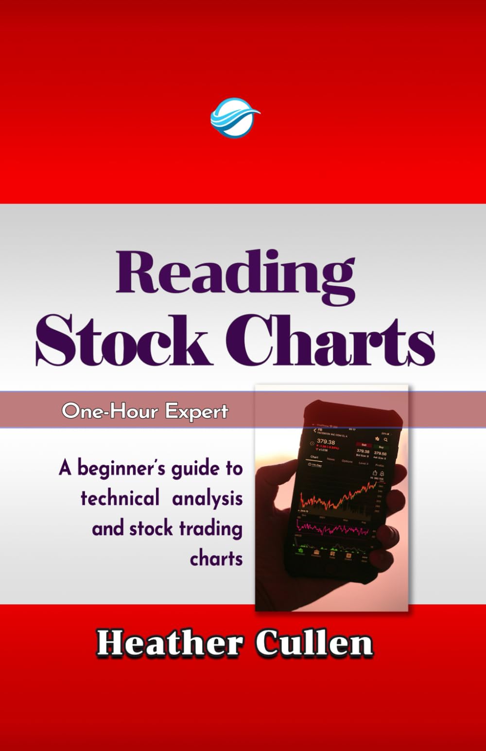 Reading Stock Charts: A Beginner's Guide to Technical Analysis (The One Hour Expert)