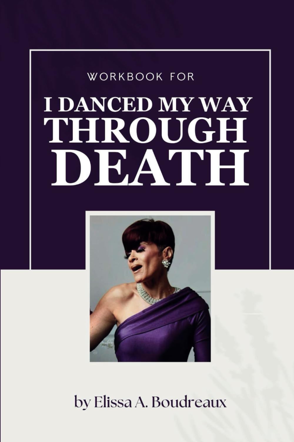 I Danced My way Through Death: Understanding My Journey Through Grief