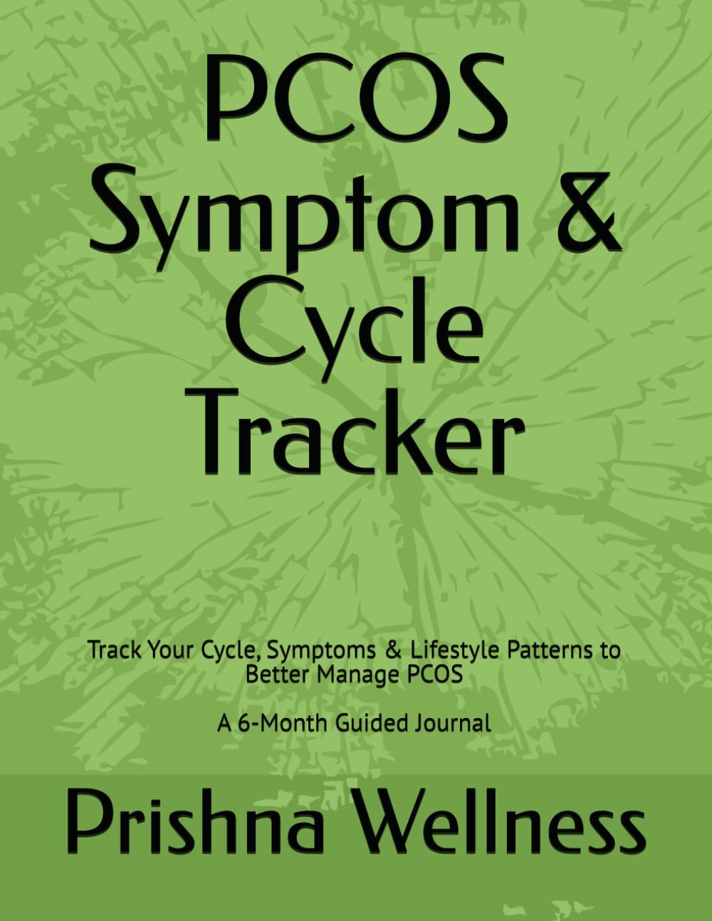 PCOS Symptom & Cycle Tracker: Track Your Cycle, Symptoms & Lifestyle Patterns to Better Manage PCOS