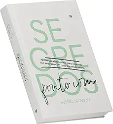 Segredos PontoCom (Dotcom Secrets) - Desvende os mistérios dos funis de vendas online para o sucesso empresarial.