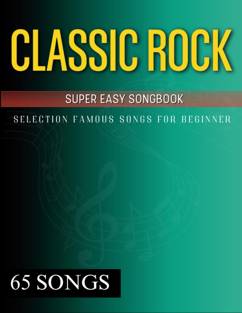 Sponsored Ad – 65 Classic Rock Super Easy Songbook: Selection Famous Songs for Beginner