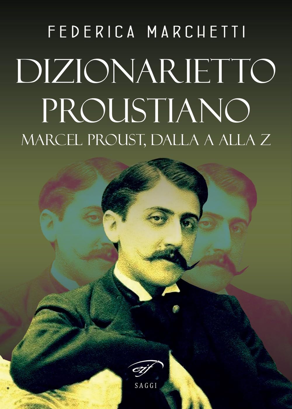 Dizionarietto Proustiano. Marcel Proust, Dalla A Alla Z - 4