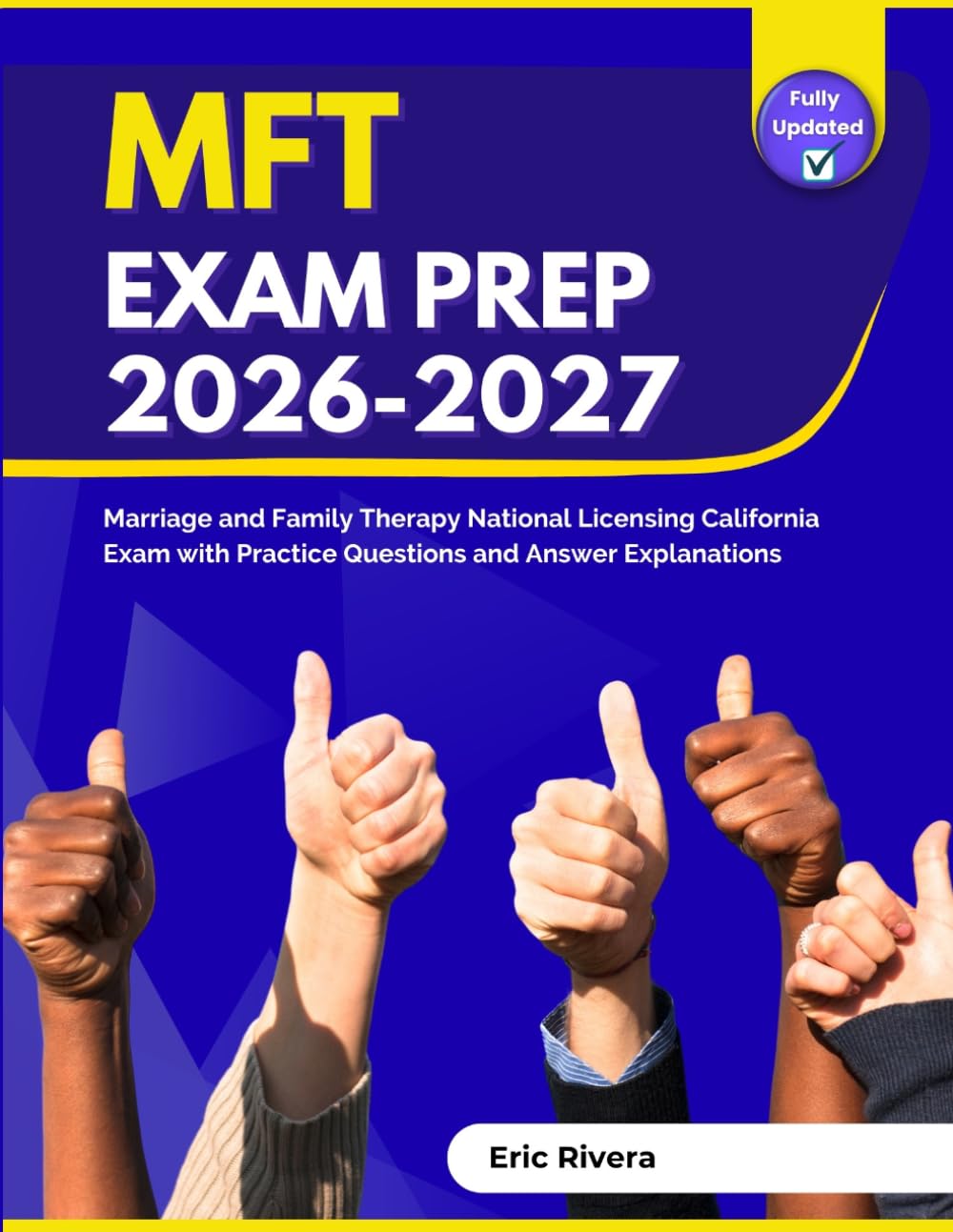 MFT Exam Prep 2026-2027: Marriage and Family Therapy National Licensing California Exam with Practice Questions and Answer Explanations