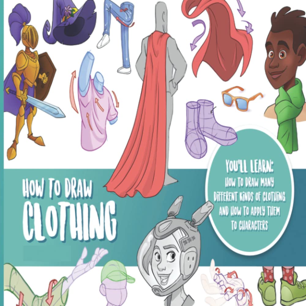 Buy HOW TO DRAW CLOTHNG YOU'LL LEARN HOW TO DRAW MANY DIFFERENT KINDS OF CLOTHING AND HOW TO