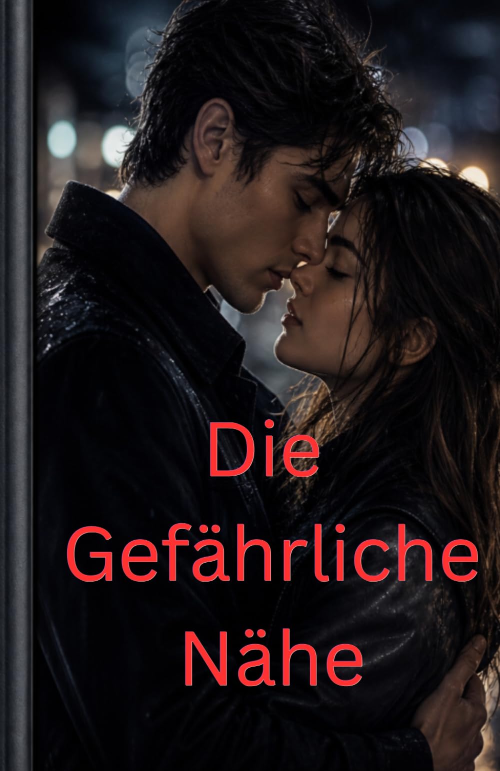 Die Gefährliche Nähe