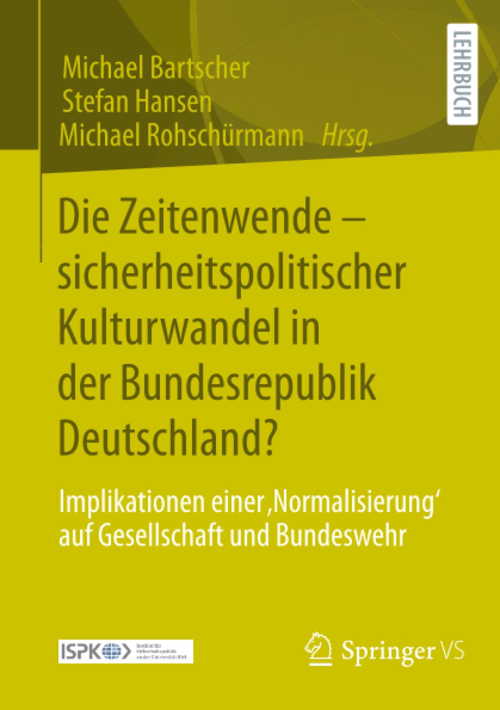 Die Zeitenwende – sicherheitspolitischer Kulturwandel in der Bundesrepublik Deutschland?: Implikationen einer ,Normalisierung' auf Gesellschaft und Bundeswehr