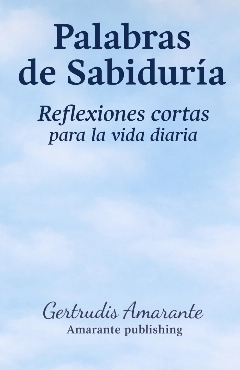 Palabras de sabiduría: Reflexiones cortas para la vida diaria.