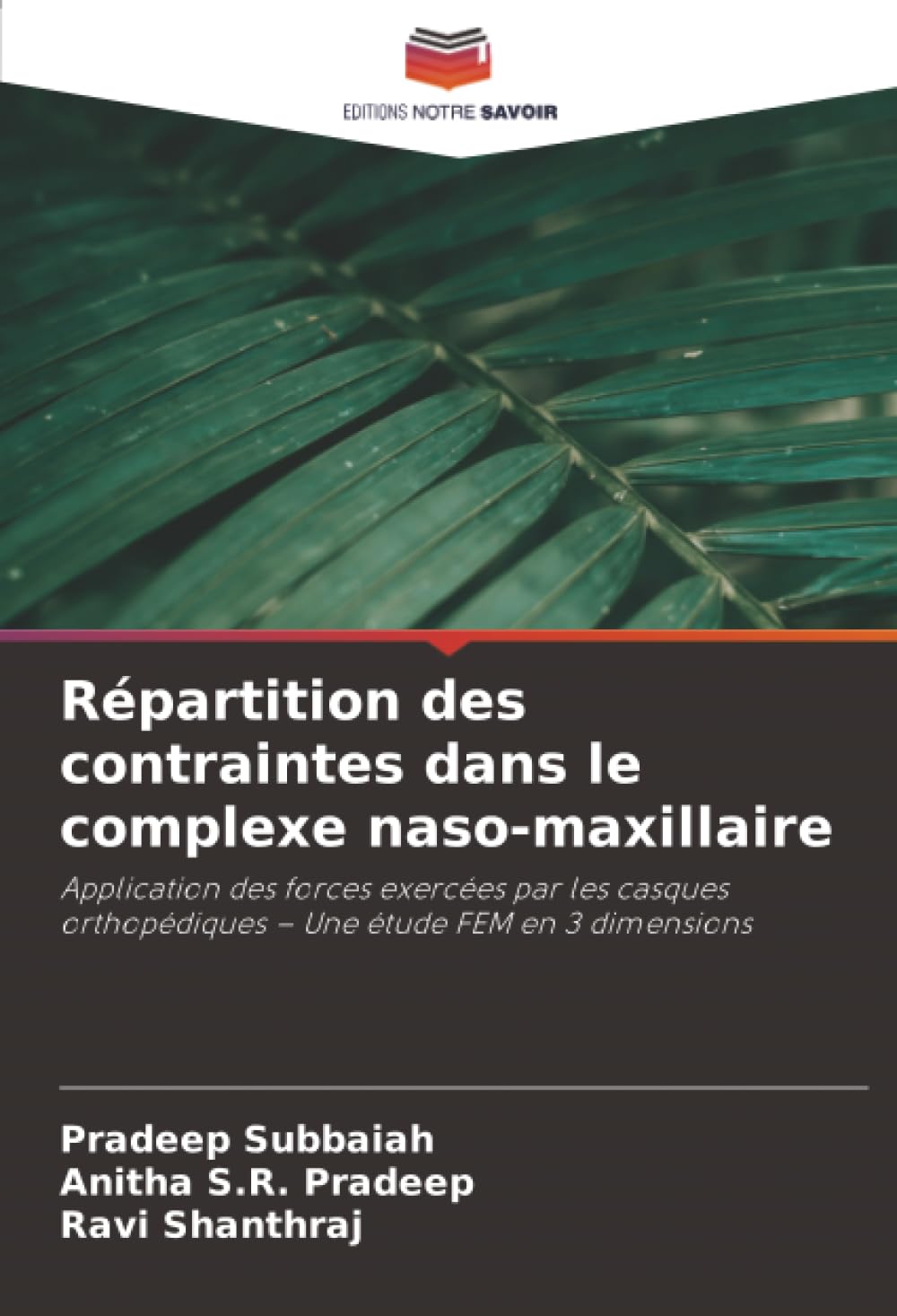 Répartition des contraintes dans le complexe naso-maxillaire: Application des forces exercées par les casques orthopédiques – Une étude FEM en 3 dimensions