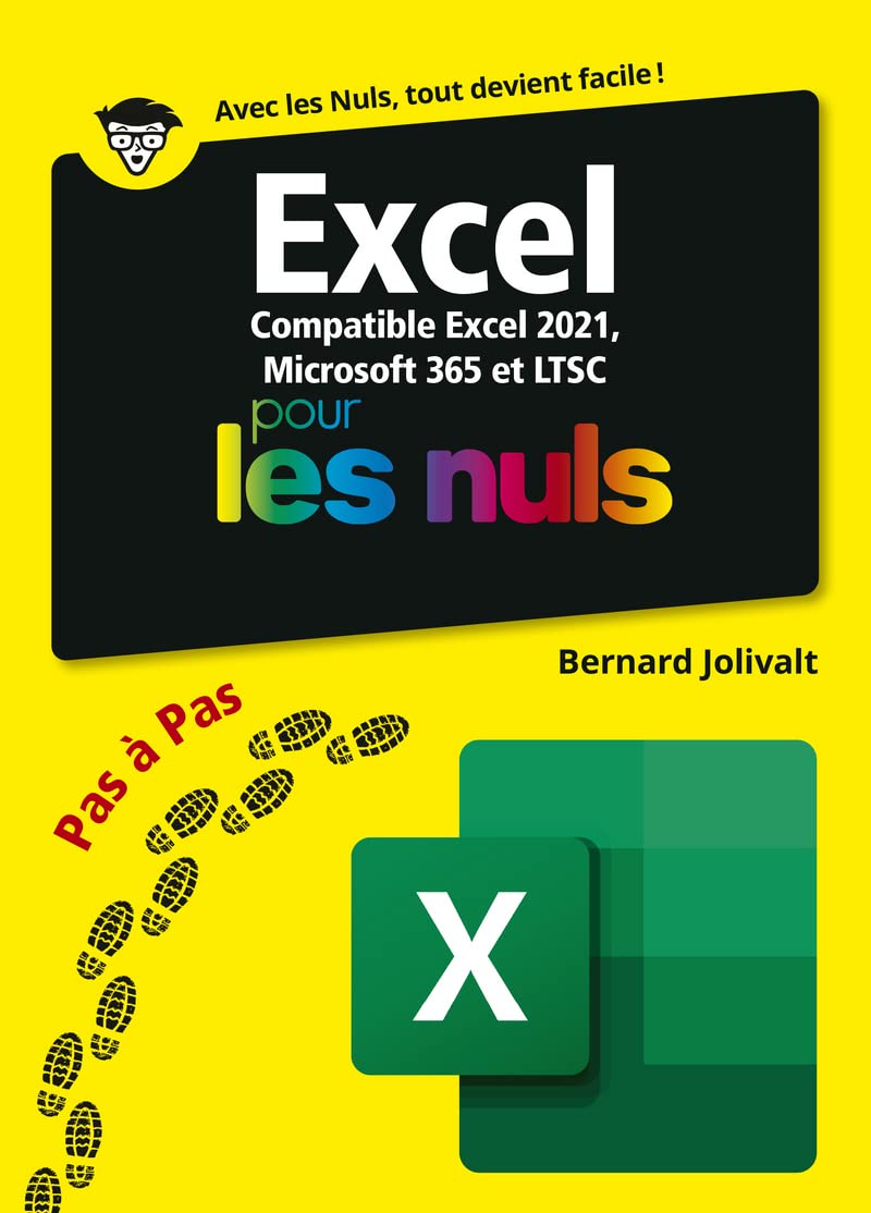 Excel 2021 Pas à pas Pour les Nuls: Compatible Excel 2021, Microsoft 365 et LTSC