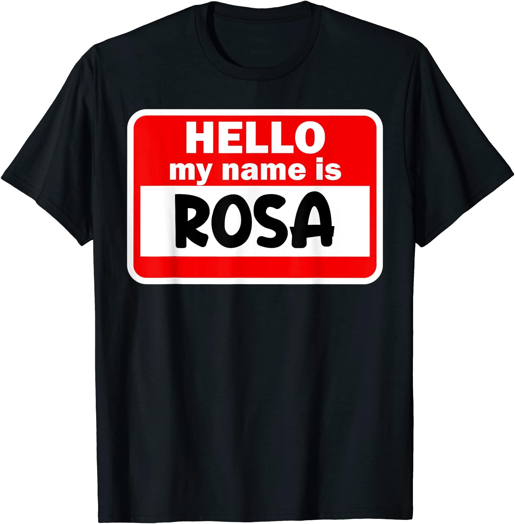 Novelty Given First Name Introduce Me TagRosa Hello Hi My Name Is Tshirt Name On Custom T-Shirt