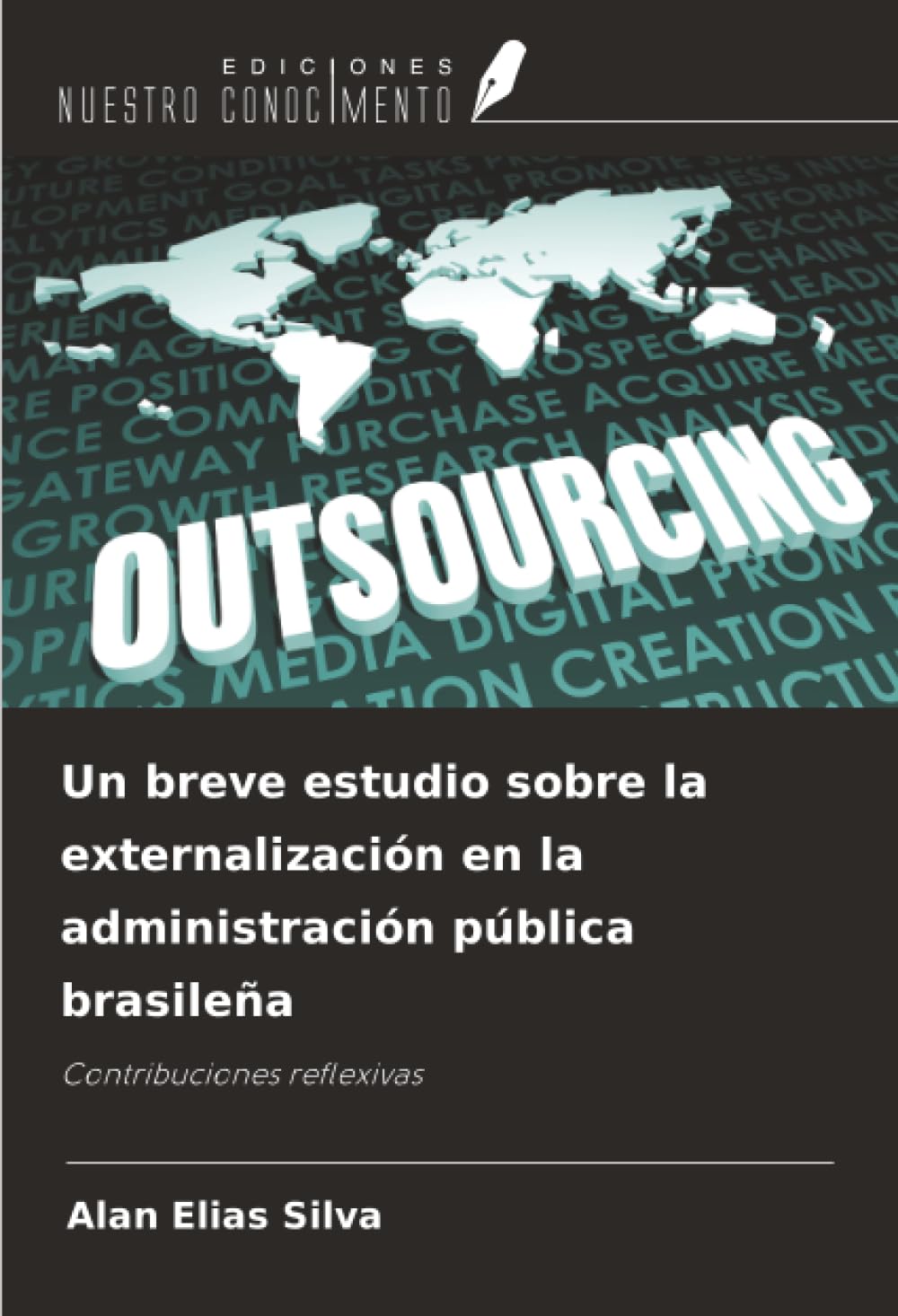 Un breve estudio sobre la externalización en la administración pública brasileña: Contribuciones reflexivas