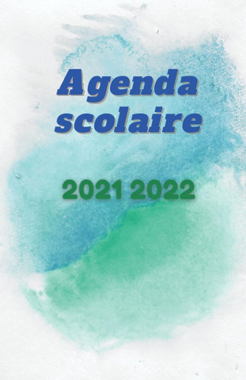 Agenda Scolaire 2021 2022: Agenda bleu vert journalier collége lycée étudiant pour planifier une année réussie (un jour par page)