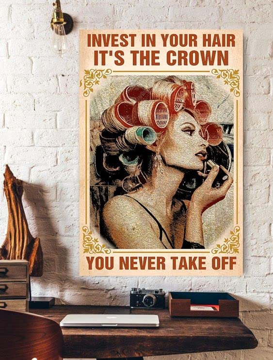 Retro Metal Tin Sign - Hairdresser Hair Stylist Girl Invest In Your Hair It's The Crown You Never Take Off Metal Poster Plaques for Home Decor Barber Shop Wall Decor Girls